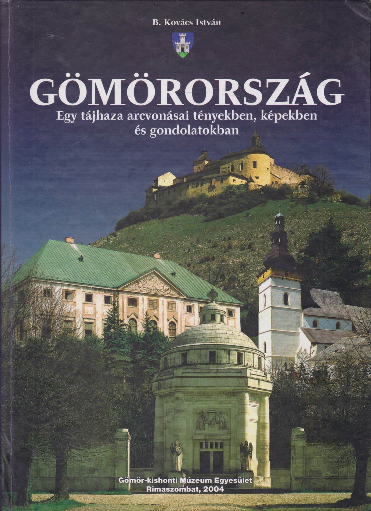 B. Kovács István - Gömörország B. Kovács István - Gömörország, null 2005 antikvár könyv