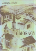 Szilágyi Mihály - Mórágy (dedikált)