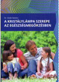 Dr. Deák Sándor - A kristálylámpa szerepe az egészségmegőrzésben