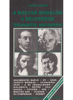 Vajda Gábor - A magyar irodalom a Délvidéken Trianontól napjainkig Vajda Gábor - A magyar irodalom a Délvidéken Trianontól napjainkig, Budapest 0 antikvár könyv