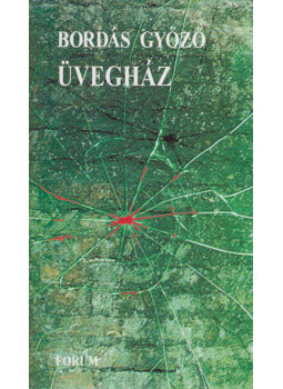 Bordás Győző - Üvegház Bordás Győző - Üvegház, Újvidék 1997 antikvár könyv
