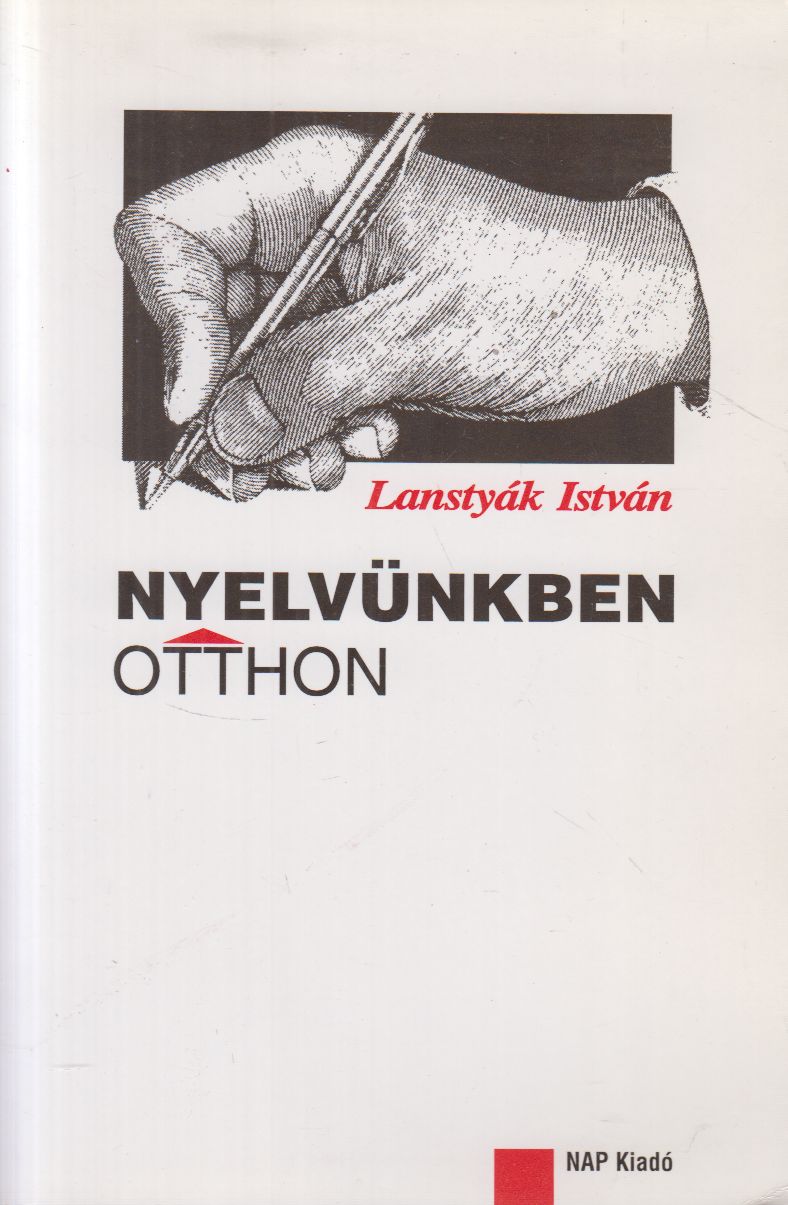 Lanstyák István - Nyelvünkben otthon