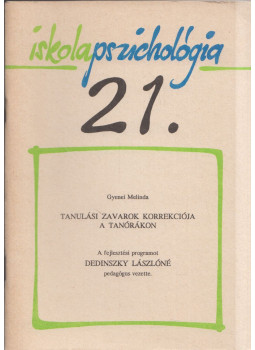 Gyenei Melinda - Tanulási zavarok korrekciója a tanórákon - Iskolapszichológia 21. Gyenei Melinda - Tanulási zavarok korrekciója a tanórákon - Iskolapszichológia 21., Budapest 1992 antikvár könyv