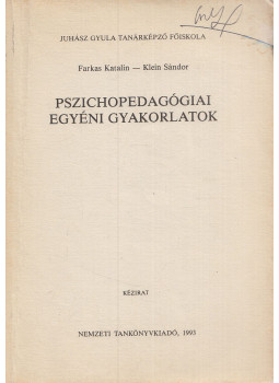 Farkas Katalin, Klein Sándor - Pszichopedagógiai egyéni gyakorlatok Farkas Katalin, Klein Sándor - Pszichopedagógiai egyéni gyakorlatok, Budapest 1993 antikvár könyv