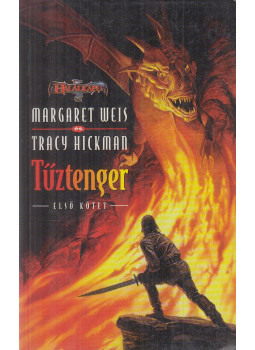Tracy Hickman, Margaret Weis - Tűztenger I. Tracy Hickman, Margaret Weis - Tűztenger I., Budapest 2000 antikvár könyv