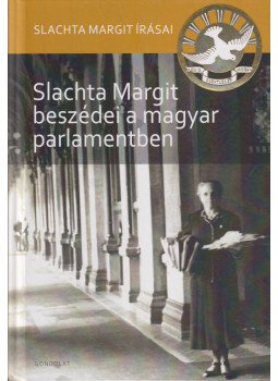 Petrás Éva , Schlachta Boglárka Lilla, Szabó Róbert - Slachta Margit beszédei a magyar parlamentben Petrás Éva , Schlachta Boglárka Lilla, Szabó Róbert - Slachta Margit beszédei a magyar parlamentben, Budapest 2021 antikvár könyv