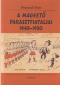 Simándi Irén - A Magvető parasztfiataljai 1948-1950 (dedikált)