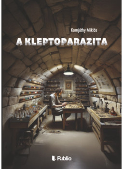 Komjáthy Miklós - A Kleptoparazita Komjáthy Miklós - A Kleptoparazita, null 2026 antikvár könyv