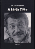 Zalabai Zsigmond - A Látók Titka
