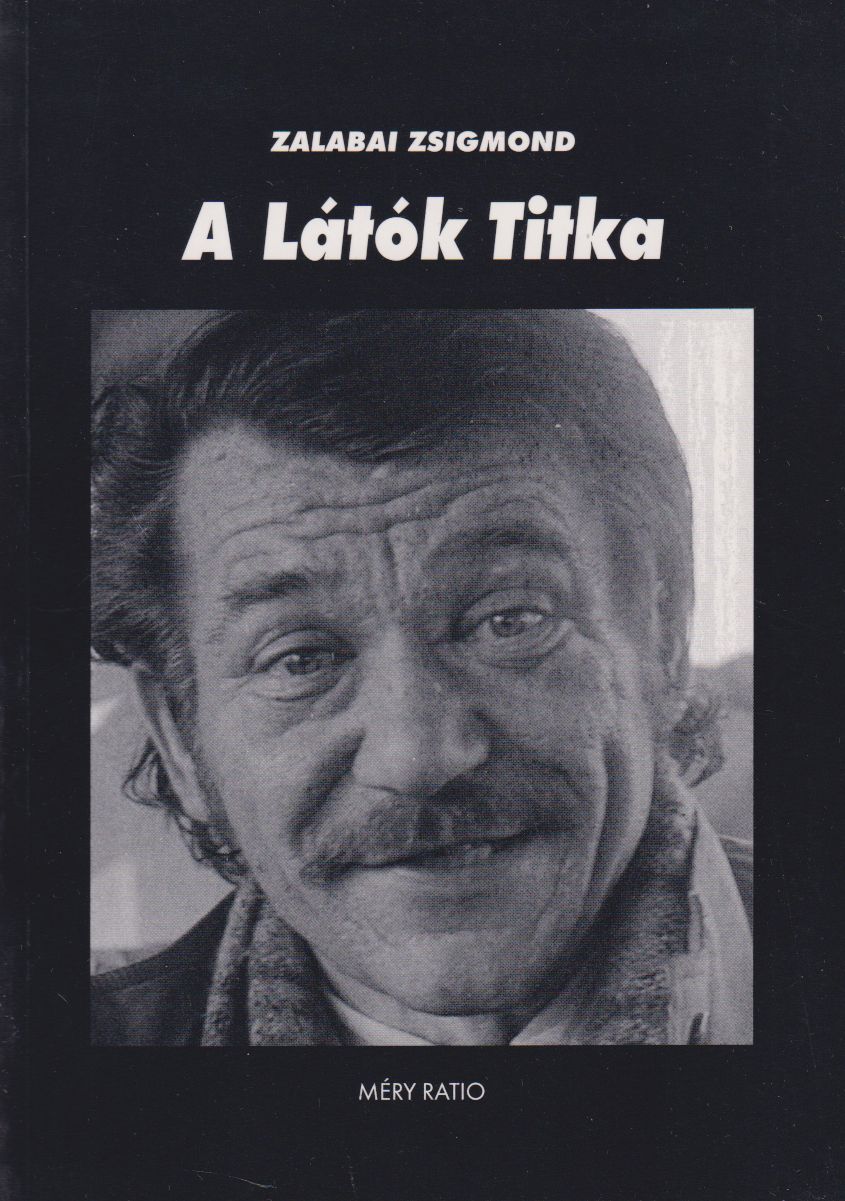 Zalabai Zsigmond - A Látók Titka Zalabai Zsigmond - A Látók Titka, Somorja 1998 antikvár könyv