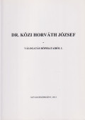 Dr. Közi Horváth József - Válogatás röpirataiból I. (reprint)