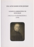 Dr. Közi Horváth József - Nemzeti, keresztény és szociális országgyűlési beszédek I. (1939) (reprint)