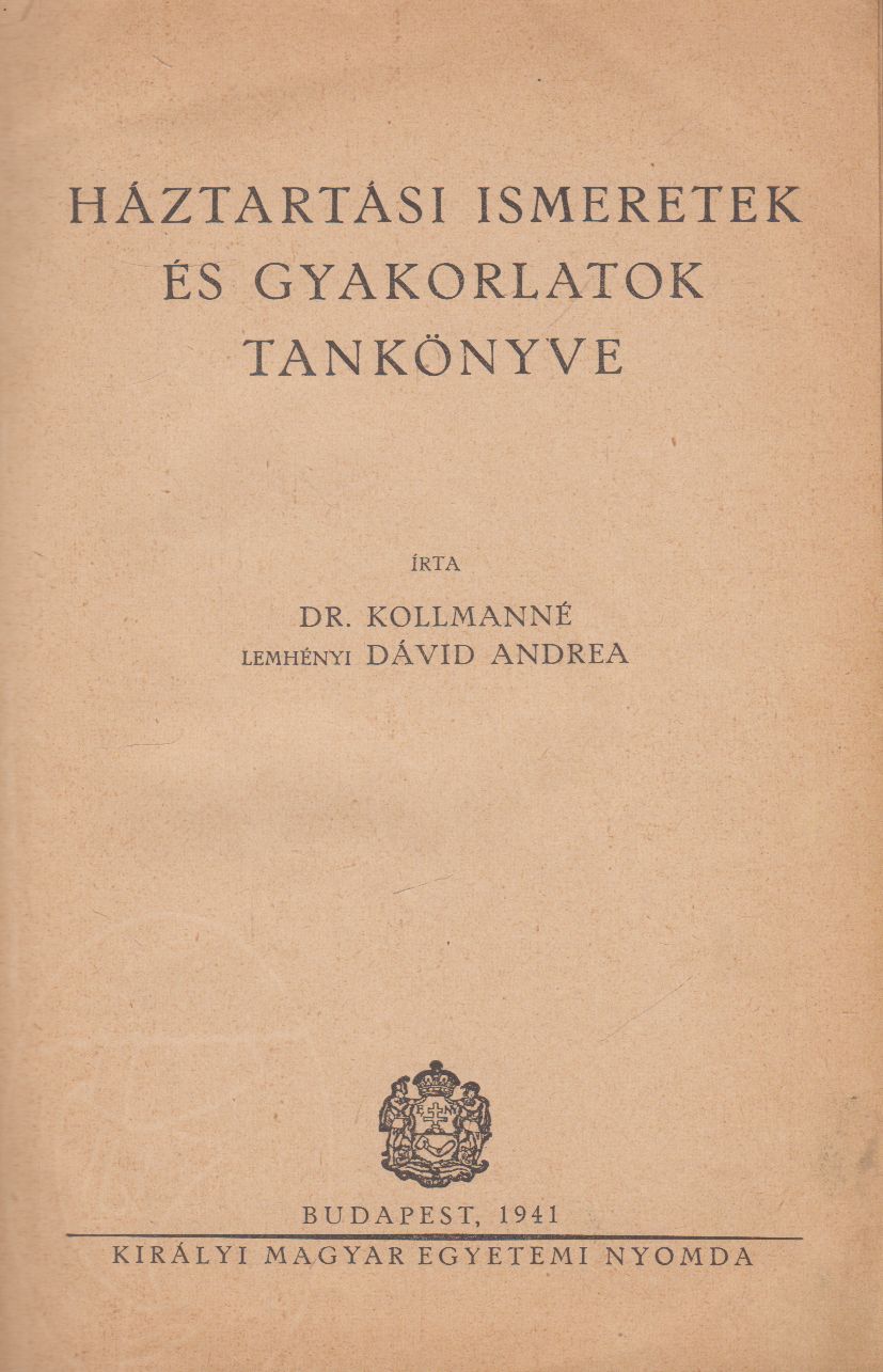 Dr. Kollmanné Lemhényi Dávid Andrea - Háztartási ismeretek és gyakorlatok tankönyve