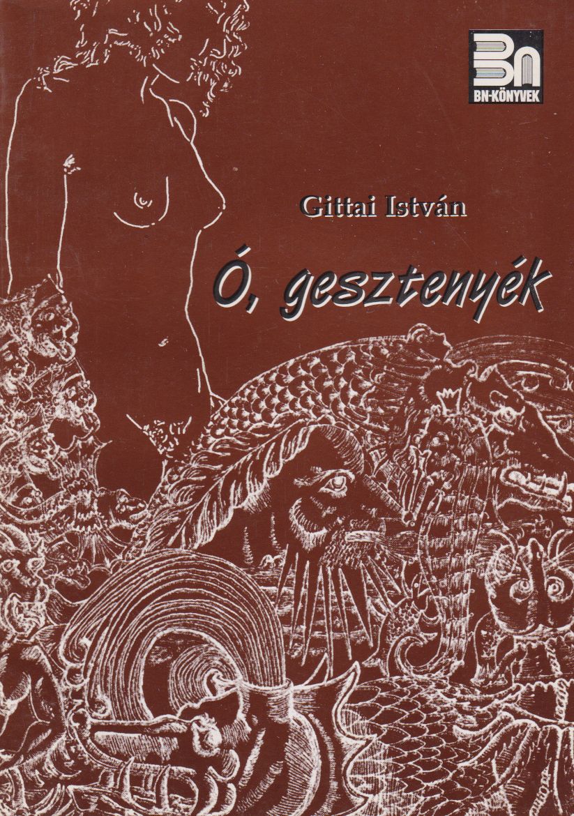 Gittai István - Ó, gesztenyék Gittai István - Ó, gesztenyék, Nagyvárad 1996 antikvár könyv