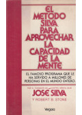 Silva, José,Stone, Robert B. - El metodo silva para aprovechar lacapacidad de la mente