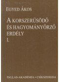 Egyed Ákos - A ​korszerűsödő és hagyományőrző Erdély I.
