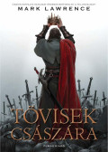 Mark Lawrence - Tövisek Császára