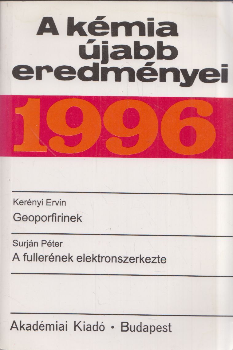 Dr. Kerényi Ervin, Surján Péter - Geoporfirinek / A fullerének elektronszerkezete Dr. Kerényi Ervin, Surján Péter - Geoporfirinek / A fullerének elektronszerkezete, Budapest 1996 antikvár könyv