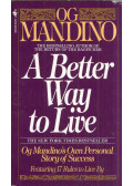 Og Mandino - A Better Way to Live