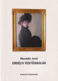 Murádin Jenő - Erdélyi festőiskolák