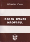 Magyari Tünde - Idegen szavak magyarul