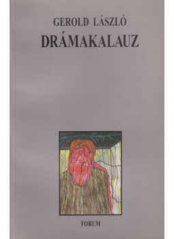 Gerold László - Drámakalauz Gerold László - Drámakalauz, Újvidék 1998 antikvár könyv