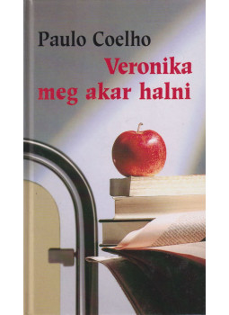 Paulo Coelho - Veronika meg akar halni Paulo Coelho - Veronika meg akar halni, Budapest 2005 antikvár könyv