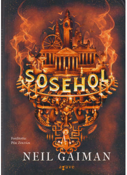 Neil Gaiman - Sosehol Neil Gaiman - Sosehol, Budapest 2023 antikvár könyv