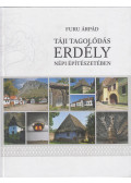Furu Árpád - Táji tagolódás Erdély népi építészetében
