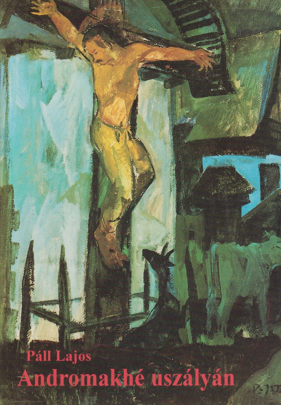 Páll Lajos - Andromakhé uszályán Páll Lajos - Andromakhé uszályán, Marosvásárhely 1996 antikvár könyv