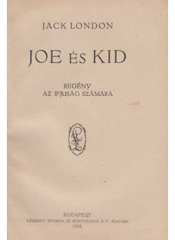 Jack London - Joe és Kidd Jack London - Joe és Kidd, Budapest 1924 antikvár könyv