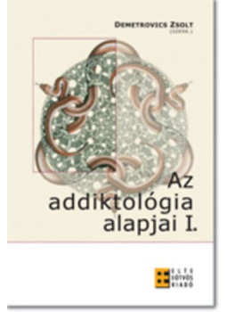 Demetrovics Zsolt - Az addiktológia alapjai I. Demetrovics Zsolt - Az addiktológia alapjai I., null 2007 antikvár könyv