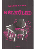 Leiner Laura - Nélküled