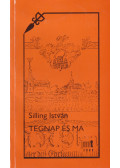 Silling István - Tegnap és ma