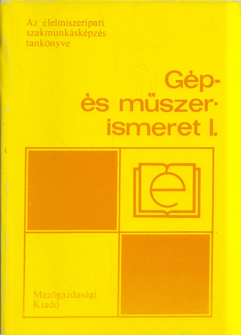 Fecske László - Gép- és műszerismeret I. Fecske László - Gép- és műszerismeret I., Budapest 1987 antikvár könyv
