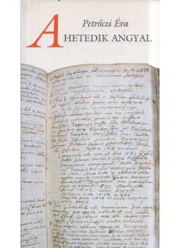 Petrőczi Éva - A hetedik angyal (dedikált) Petrőczi Éva - A hetedik angyal (dedikált), Budapest 2004 antikvár könyv