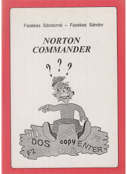 Fazekas Sándor, Fazekas Sándorné - Norton Commander Fazekas Sándor, Fazekas Sándorné - Norton Commander, Budapest 1997 antikvár könyv