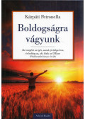 Kárpáti Petronella - Boldogságra vágyunk