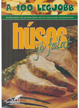 Toró Elza - A 100 legjobb húsos jó falat Toró Elza - A 100 legjobb húsos jó falat, Kistarcsa 2002 antikvár könyv