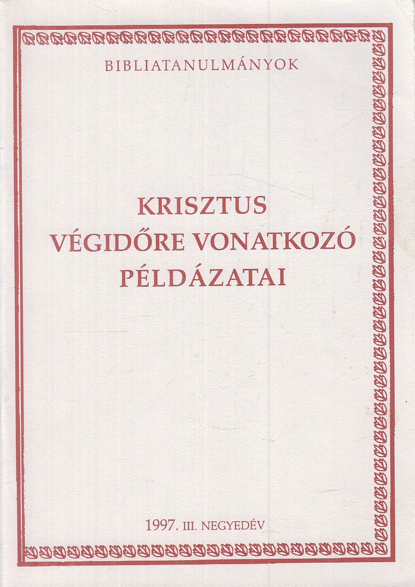 Árvai Márta, Reisinger János - Krisztus végidőre vonatkozó példázatai Árvai Márta, Reisinger János - Krisztus végidőre vonatkozó példázatai, null 0 antikvár könyv