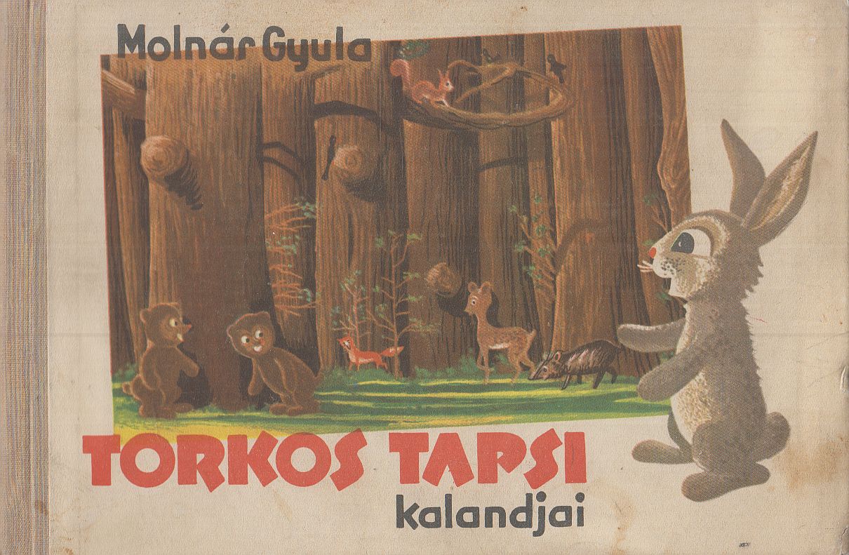 Molnár Gyula - Torkos Tapsi kalandjai Molnár Gyula - Torkos Tapsi kalandjai, Budapest 1957 antikvár könyv