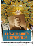 Nagy Emil - A Kossuth-párttól a kitelepítésig