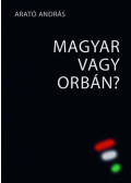 Arató András - Magyar vagy Orbán?