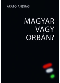 Arató András - Magyar vagy Orbán? Arató András - Magyar vagy Orbán?, null 2026 antikvár könyv