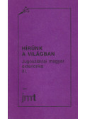 Dr. Bosnyák István (szerk.) - Hírünk a világban