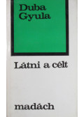Duba Gyula - Látni a célt