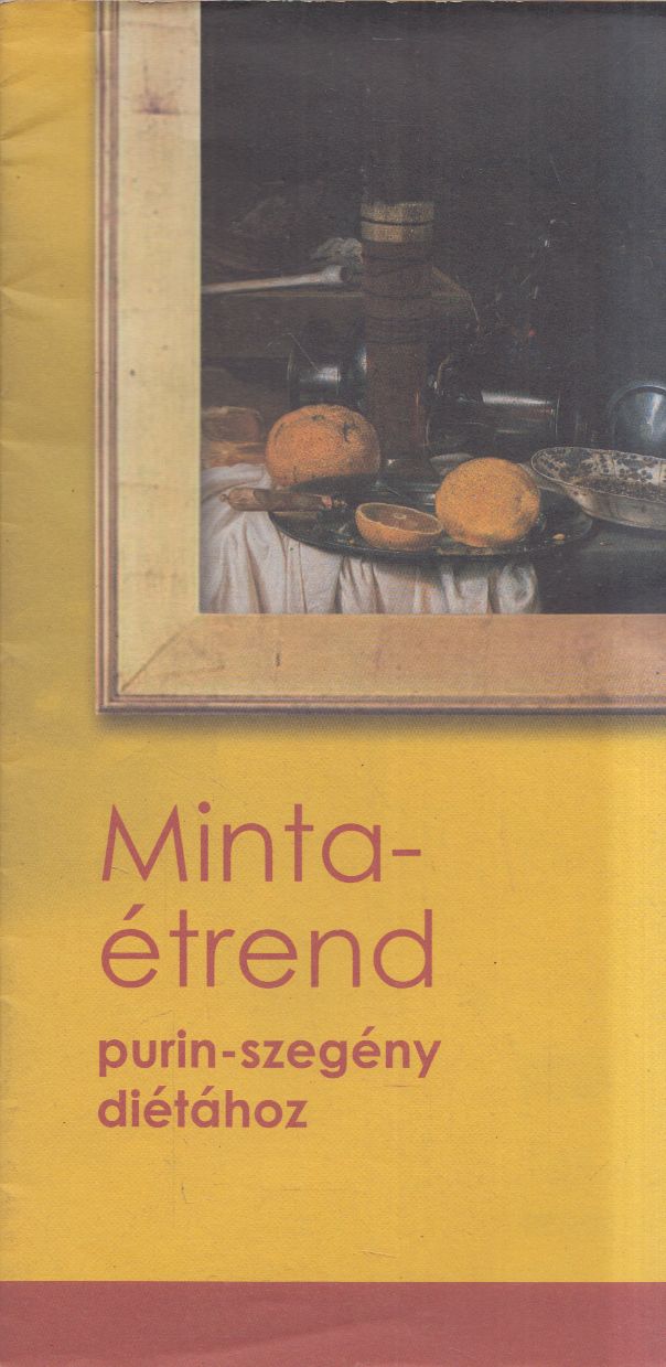 Feigl Edit,Szőkéné Ila Andrea - Mintaétrend purin-szegény diétához