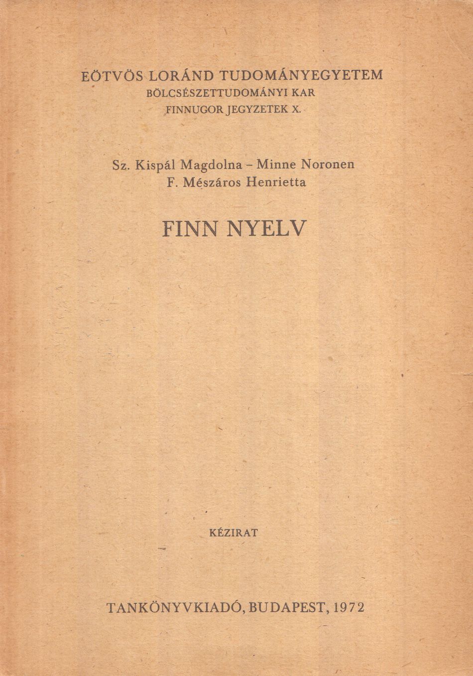 SZ. KISPÁL, MAGDOLNA – NORONEN, MINNE – F. MÉSZÁROS, HENRIETTA - Finn nyelv