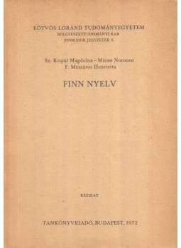 SZ. KISPÁL, MAGDOLNA – NORONEN, MINNE – F. MÉSZÁROS, HENRIETTA - Finn nyelv SZ. KISPÁL, MAGDOLNA – NORONEN, MINNE – F. MÉSZÁROS, HENRIETTA - Finn nyelv, Budapest 1972 antikvár könyv