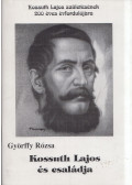 Györffy Rózsa - Kossuth Lajos és családja (dedikált)